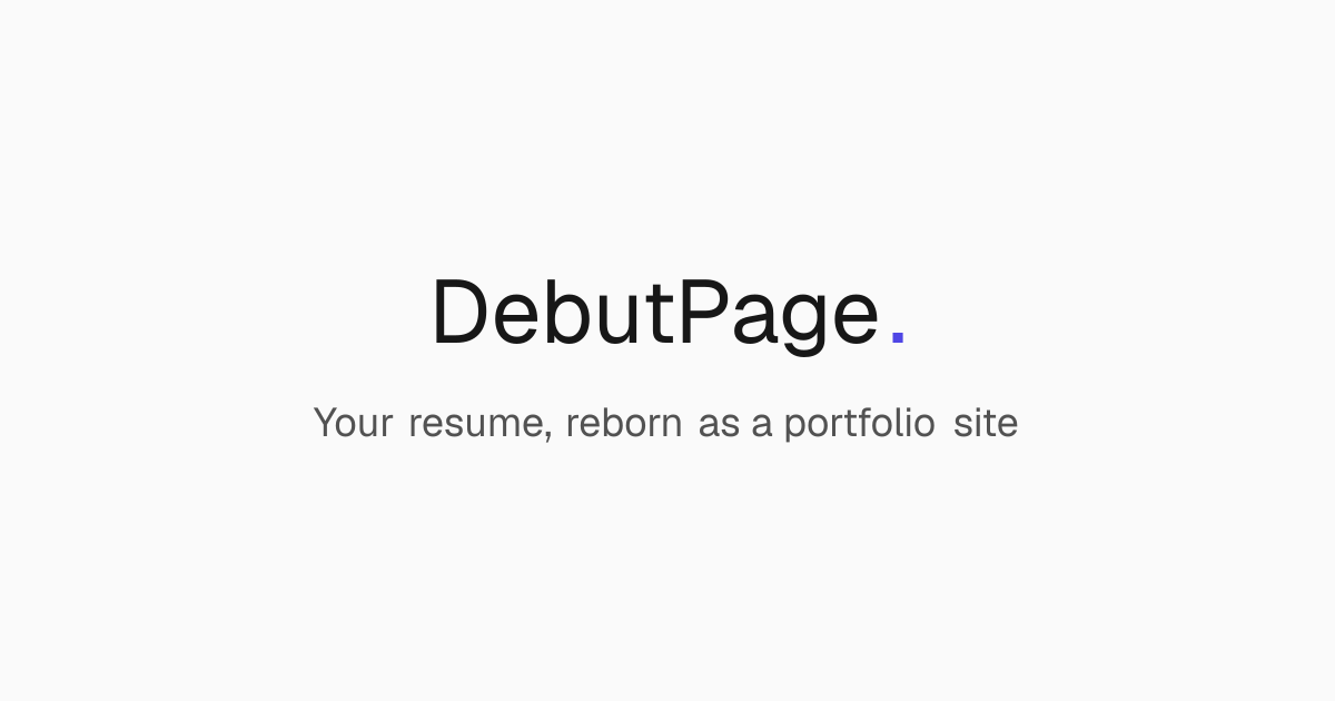 Built DebutPage: upload your CV, AI turns it into a portfolio site logo